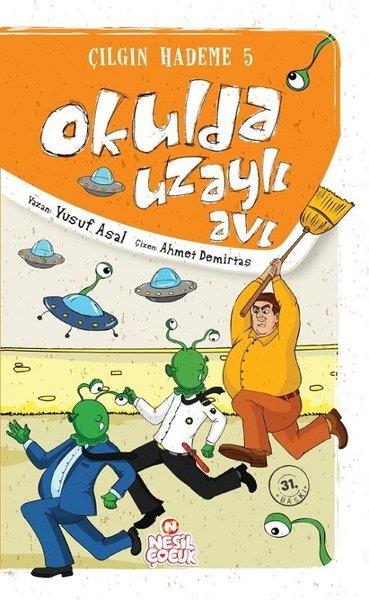 Yusuf AsalÇocuk Gençlik RomanlarıÇılgın Hademe 5 - Okulda Uzaylı Avı