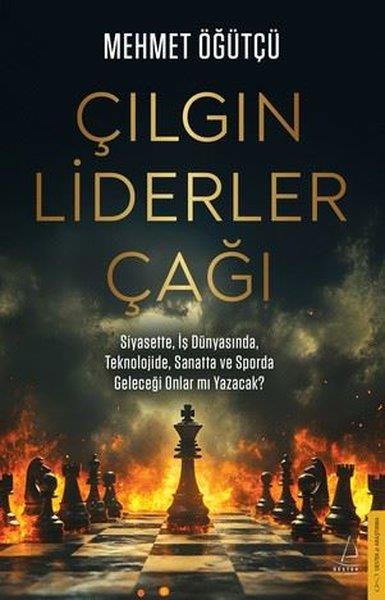 Mehmet ÖğütçüDünya TarihiÇılgın Liderler Çağı - Siyasette İş Dünyasında Teknolojide ve Sporda Geleceği Onlar mı Yazacak?