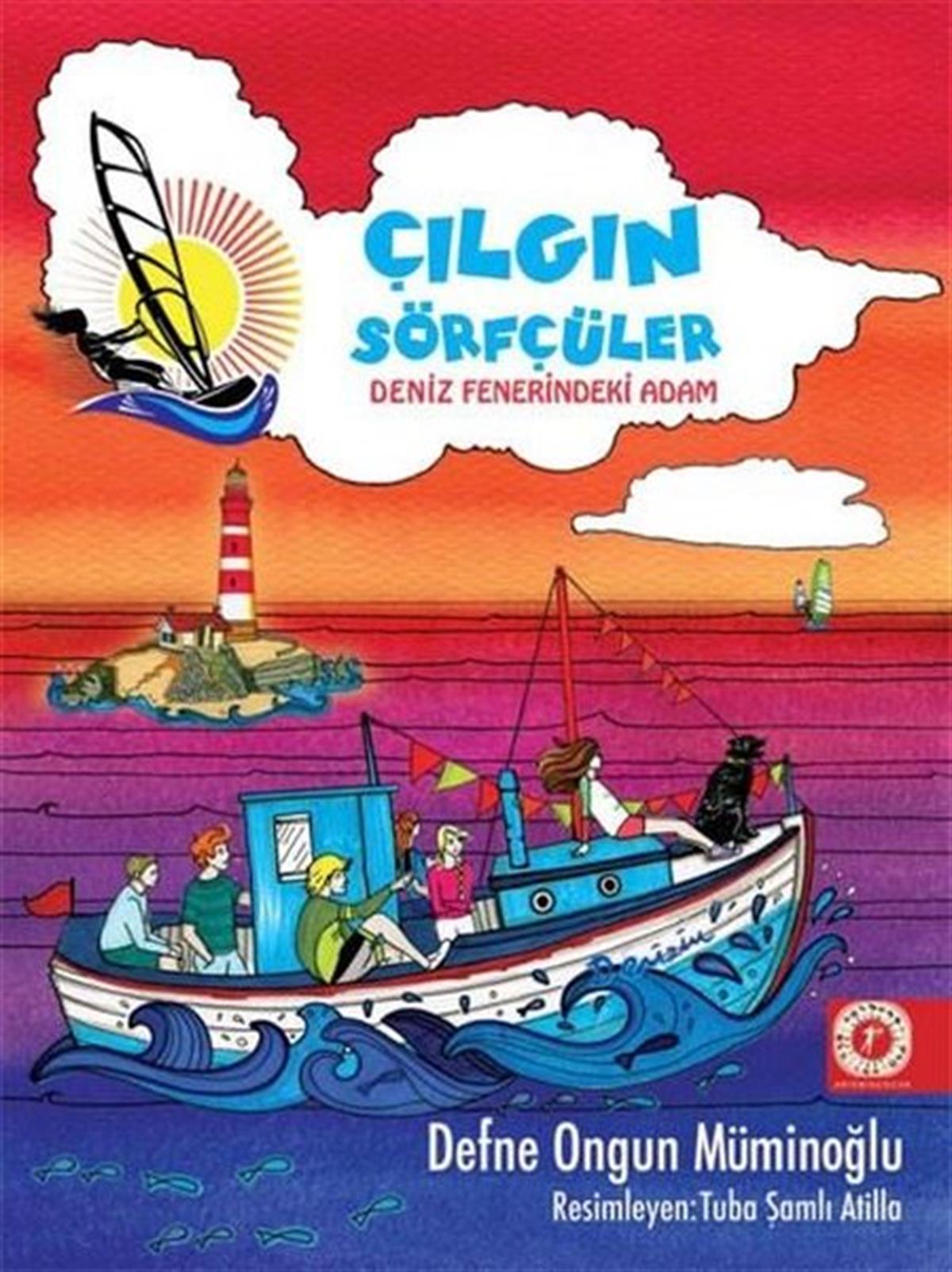 Defne Ongun MüminoğluÇocuk Gençlik RomanlarıÇılgın Sörfçüler 2 - Deniz Fenerindeki Adam