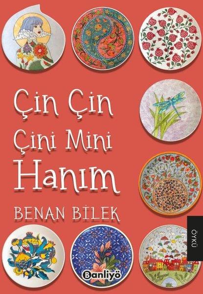 Benan BilekGeschichten Çin Çin Çini Mini Hanım