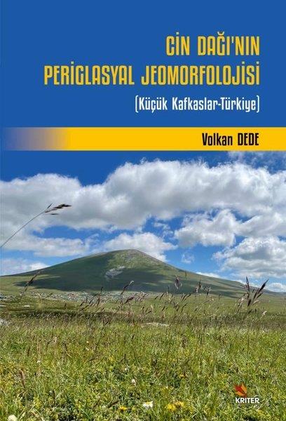 Volkan DedeÇevre MühendisliğiCin Dağı'nın Periglasyal Jeomorfolojisi - Küçük Kafkaslar-Türkiye