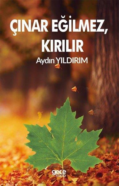 Aydın YıldırımTürk ŞiiriÇınar Eğilmez Kırılır
