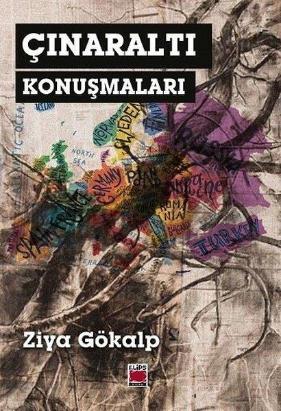 Ziya GökalpDeneme KitaplarıÇınaraltı Konuşmaları