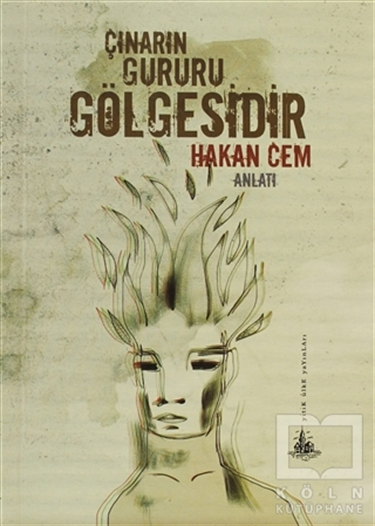 Hakan CemÖyküÇınarın Gururu Gölgesidir
