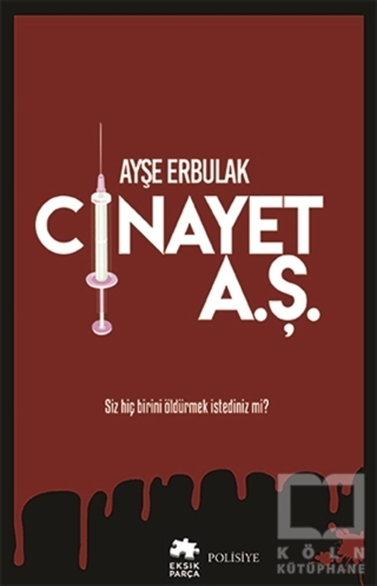 Ayşe ErbulakPolisiye Romanlar & Cinayet RomanlarıCinayet A.Ş.