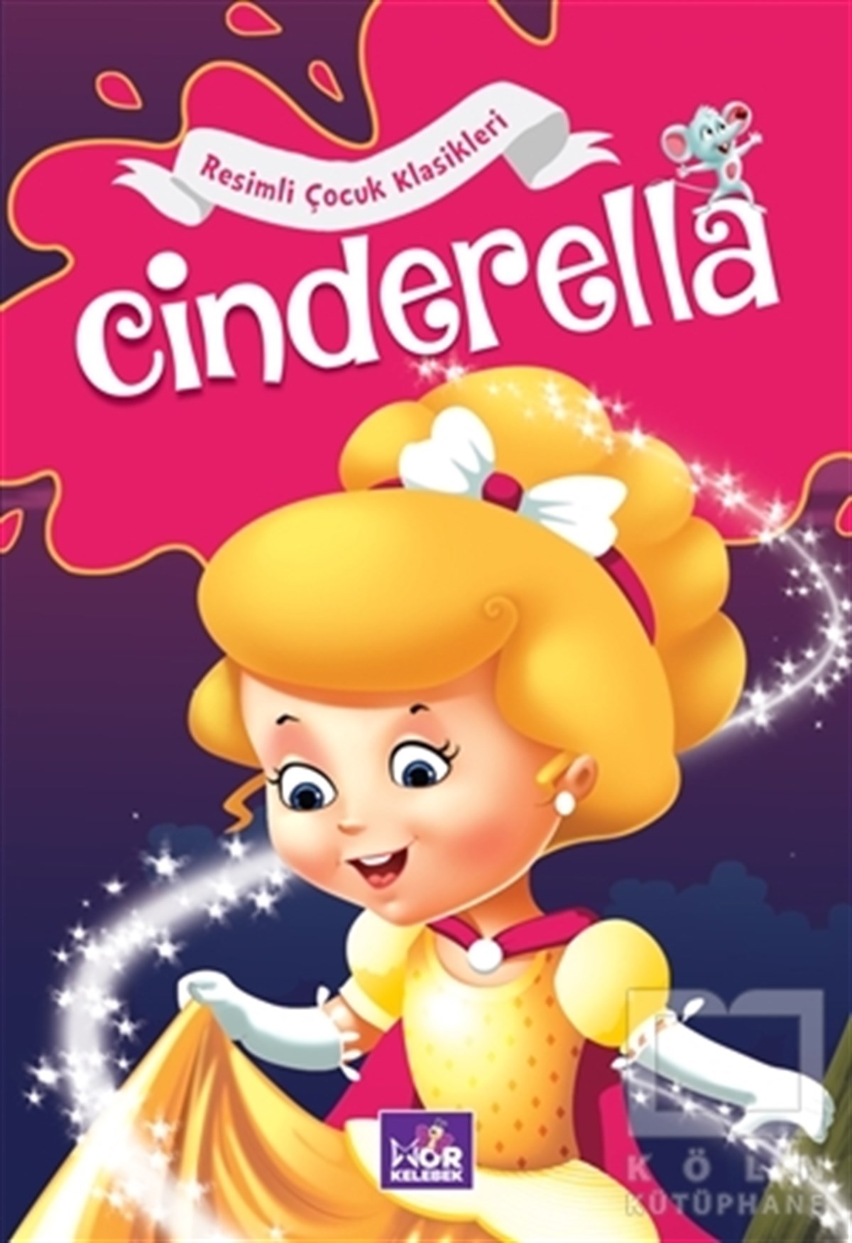 KolektifÇocuk Masal KitaplarıCinderella - Resimli Çocuk Klasikleri