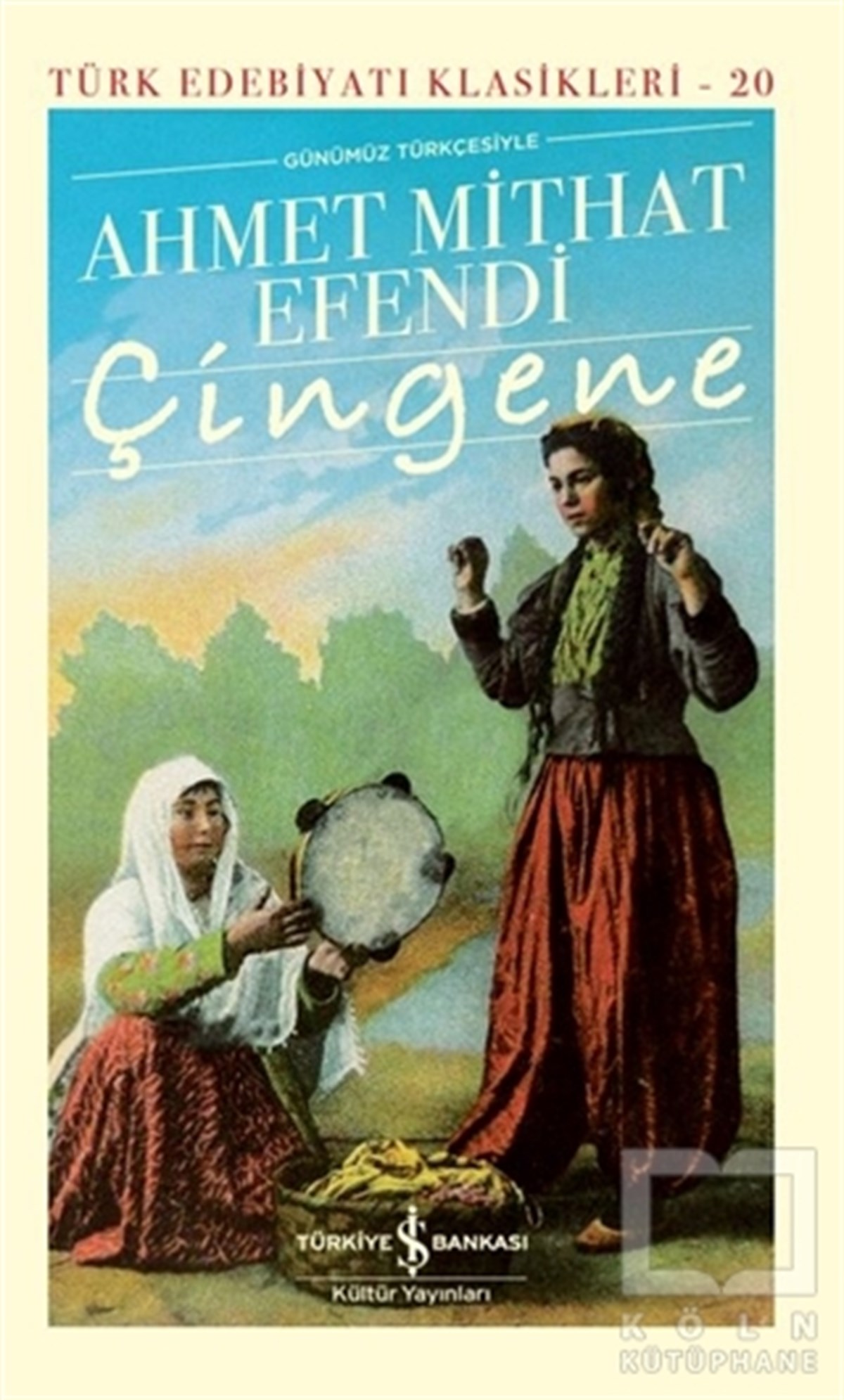 Ahmet Mithat EfendiDünya Klasikleri & Klasik KitaplarÇingene Günümüz Türkçesiyle (Şömizli)