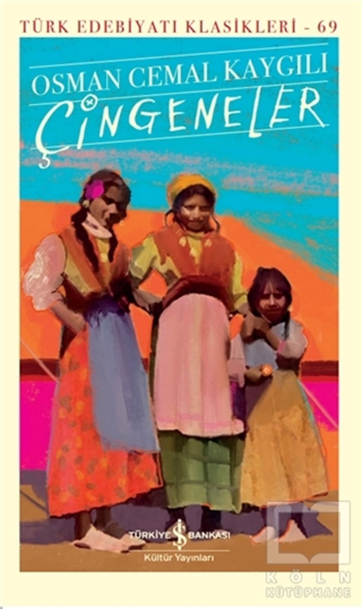 Osman Cemal KaygılıWeltklassiker & klassische BücherÇingeneler (Ciltli)