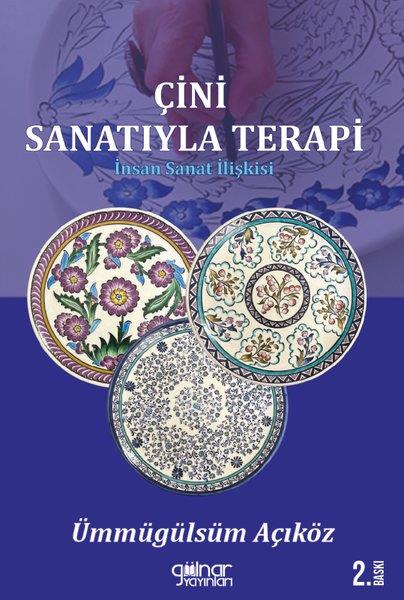 Ümmügülsüm AçıkgözSanat Kuramı KitaplarıÇini Sanatıyla Terapi - İnsan Sanat İlişkisi