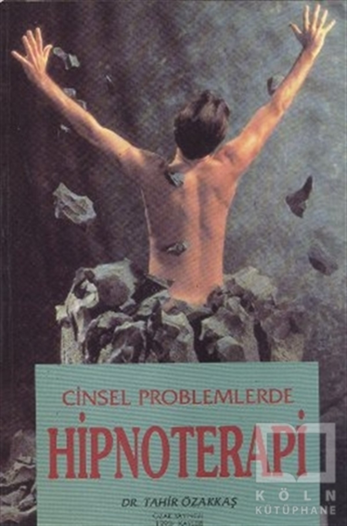 Tahir ÖzakkaşBaşvuru KitaplarıCinsel Problemlerde Hipnoterapi
