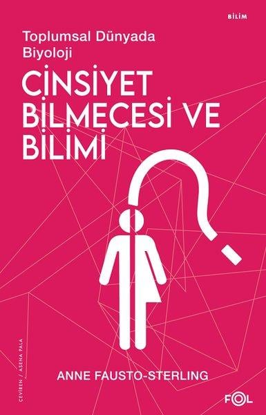 Anne Fausto - SterlingPopüler Bilim KitaplarıCinsiyet Bilmecesi ve Bilimi - Toplumsal Dünyada Biyoloji