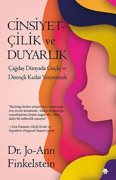 Jo-Ann FinkelsteinPsikoloji KitaplarıCinsiyetçilik ve Duyarlık - Çağdaş Dünyada Güçlü ve Dirençli Kızlar Yetiştirmek