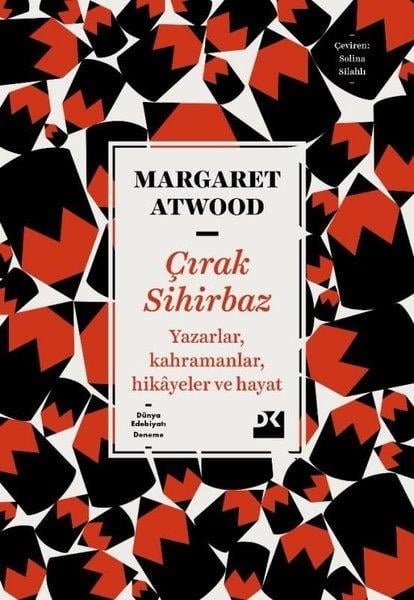 Margaret AtwoodDeneme KitaplarıÇırak Sihirbaz-Yazarlar Kahramanlar Hikayeler ve Hayat