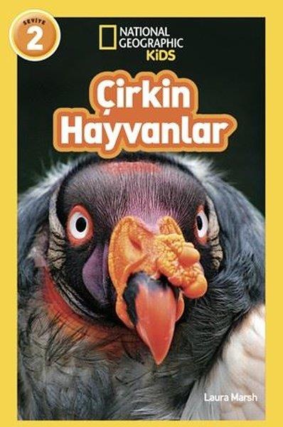Laura MarshÇocuk Bilim KitaplarıÇirkin Hayvanlar - National Geographic Kids - Seviye 2