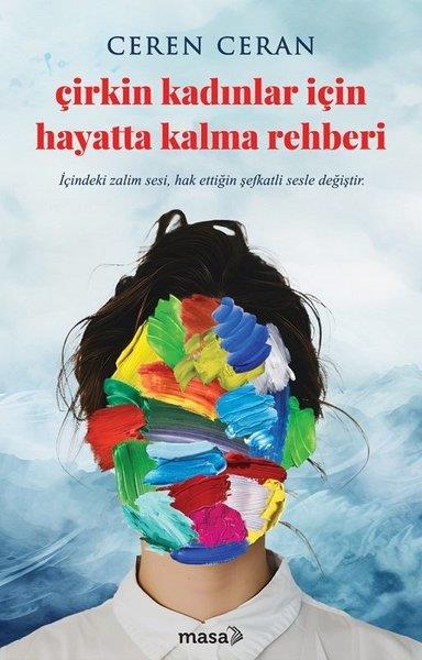 Ceren CeranDeneme KitaplarıÇirkin Kadınlar İçin Hayatta Kalma Rehberi