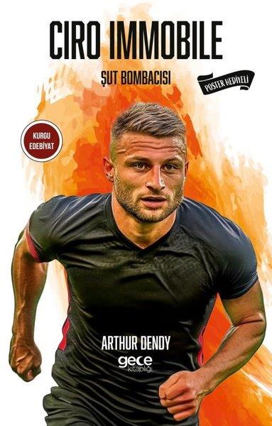 Arthur DendySporcularCiro Immobile - Şut Bombacısı - Poster Hediyeli