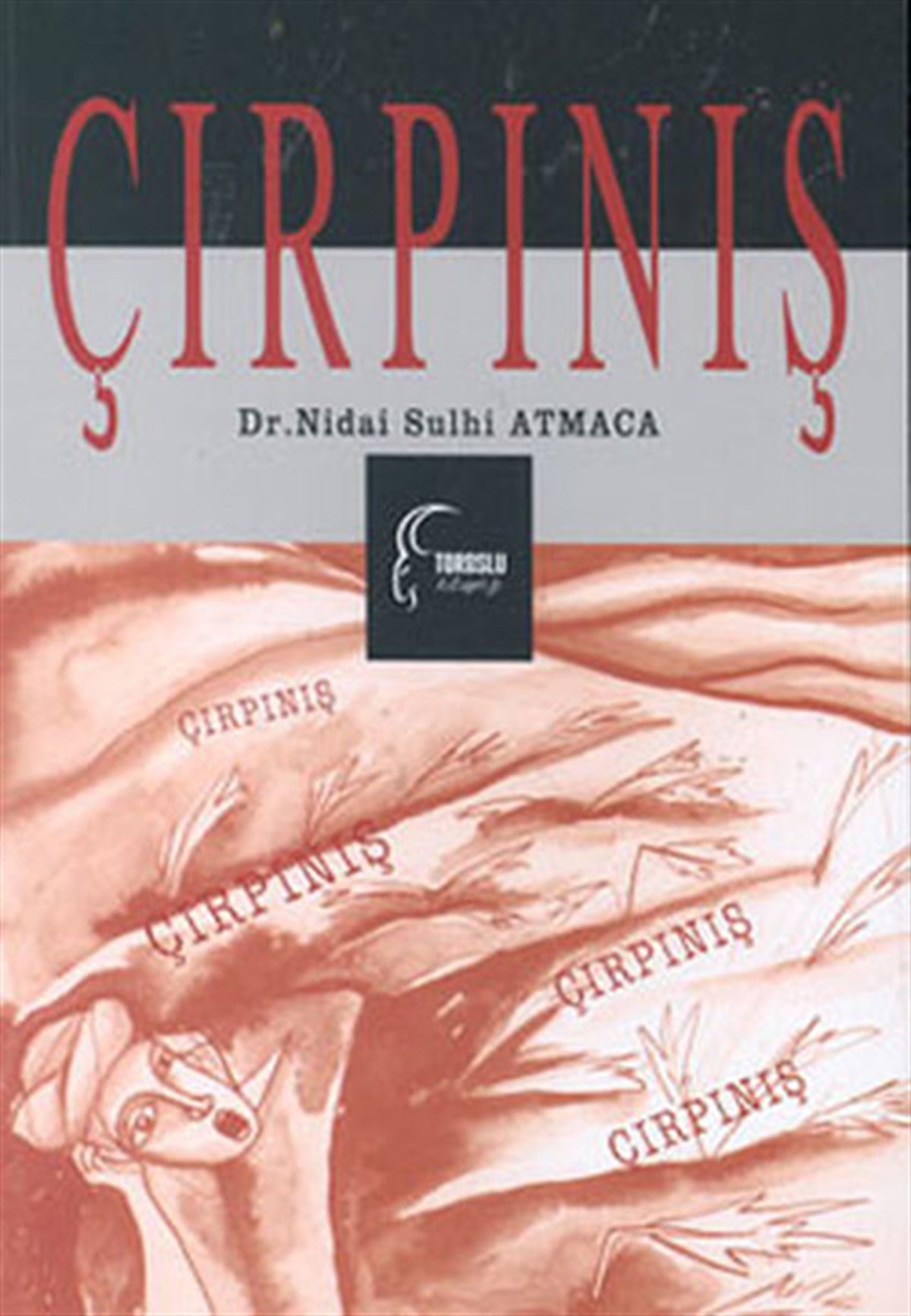 Nidai Sulhi AtmacaTürkische WissenschaftsbücherÇırpınış(Türkçenin Çırpınışı)