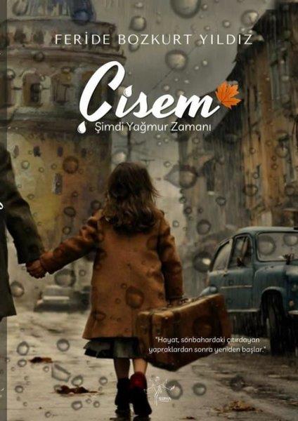 Feride Bozkurt YıldızTürkiye RomanÇisem - Şimdi Yağmur Zamanı