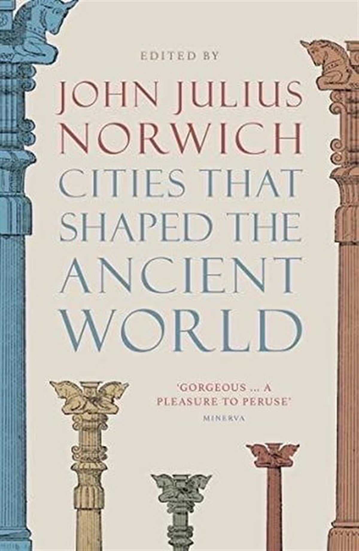 John Julius NorwichHistory & MilitaryCities That Shaped the Ancient World
