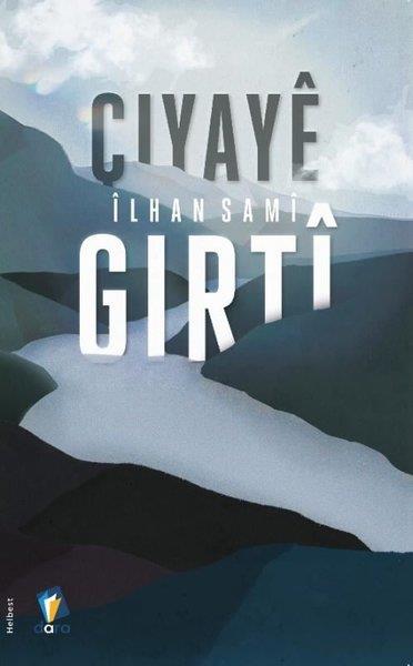 İlhan Sami ÇomakKürtçeÇiyaye Gırti