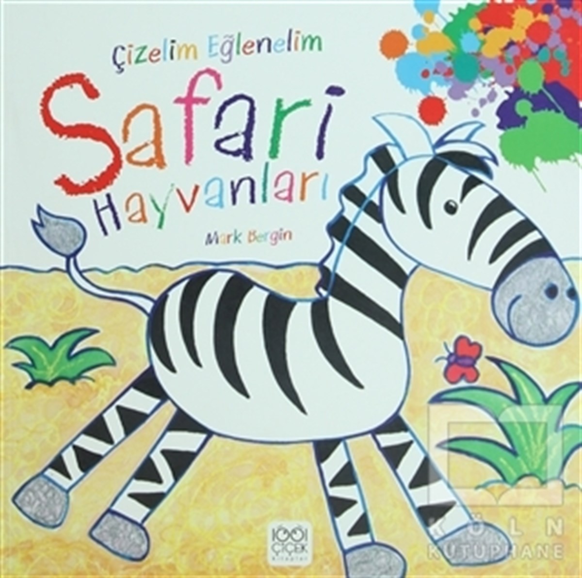 Mark BerginOkul Öncesi Resimli KitaplarÇizelim Eğlenelim - Safari Hayvanları