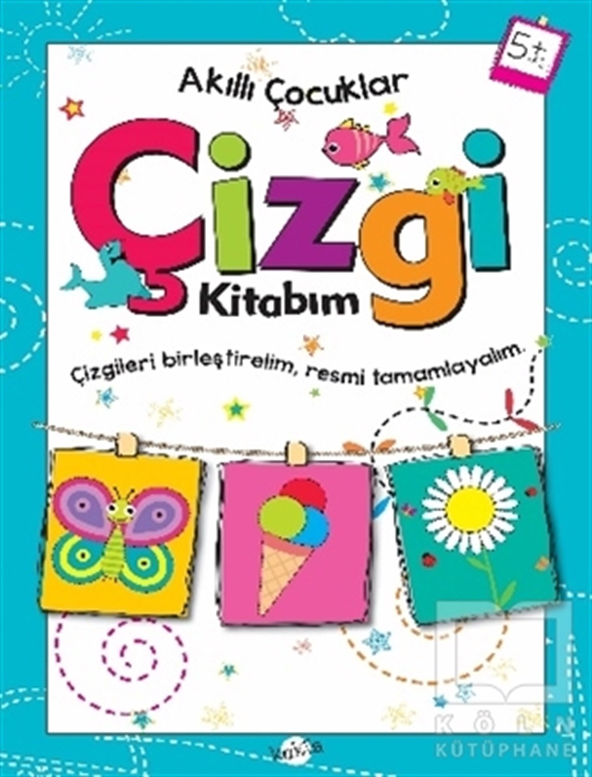 KolektifZeka GelişimiÇizgi Kitabım 5 Yaş - Akıllı Çocuklar