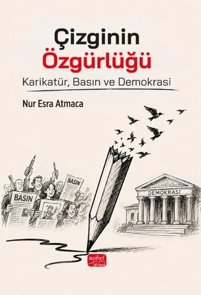 Nur Esra AtmacaKarikatürÇizginin Özgürlüğü - Karikatür Basın ve Demokrasi