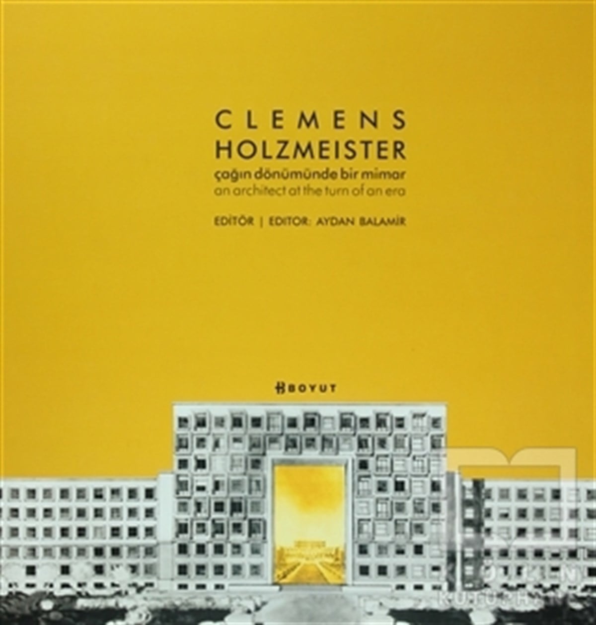 Clemens Holzmeister : Çağın Dönümünde Bir Mimar (Özel Kutulu)