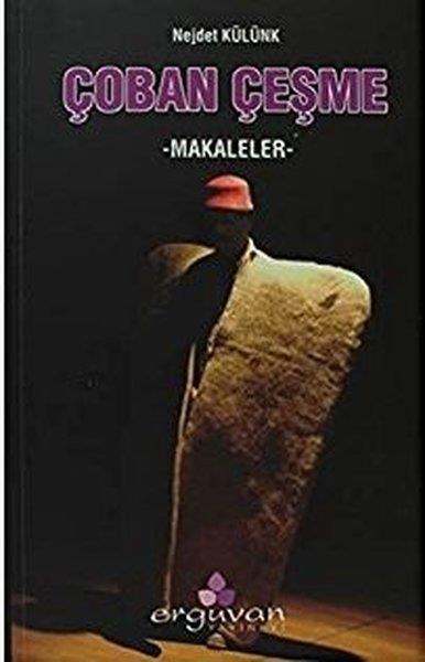 Nejdet KülünkDeneme KitaplarıÇoban Çeşme - Makaleler