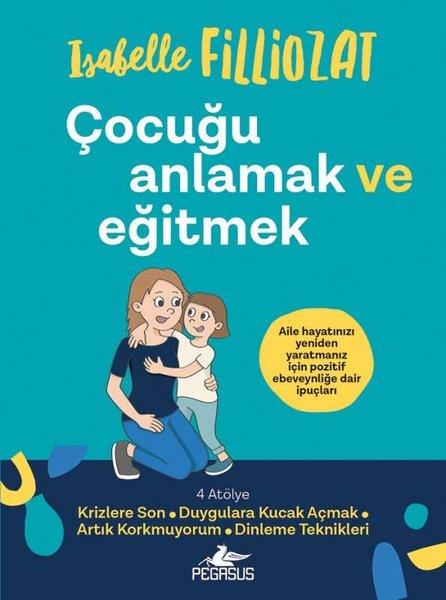 Isabelle FilliozatAile - ÇocukÇocuğu Anlamak ve Eğitmek