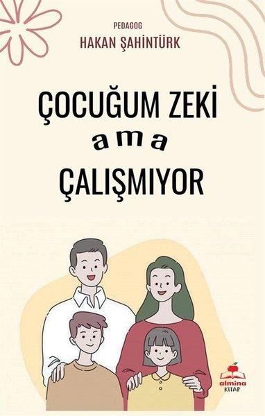Hakan ŞahintürkAile - ÇocukÇocuğum Zeki Ama Çalışmıyor