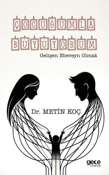 Metin KoçAile - ÇocukÇocuğumla Büyüyorum - Gelişen Ebeveyn Olmak