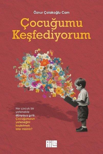 Öznur Çolakoğlu CamAile - ÇocukÇocuğumu Keşfediyorum