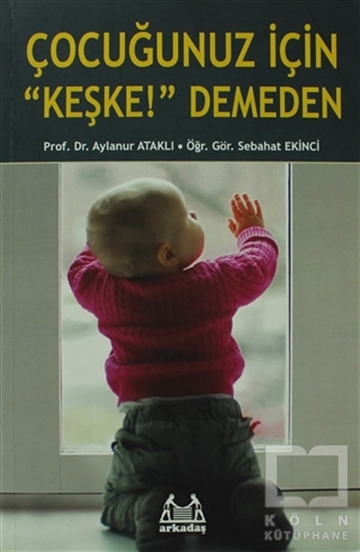 Çocuğunuz İçin ''Keşke!'' Demeden