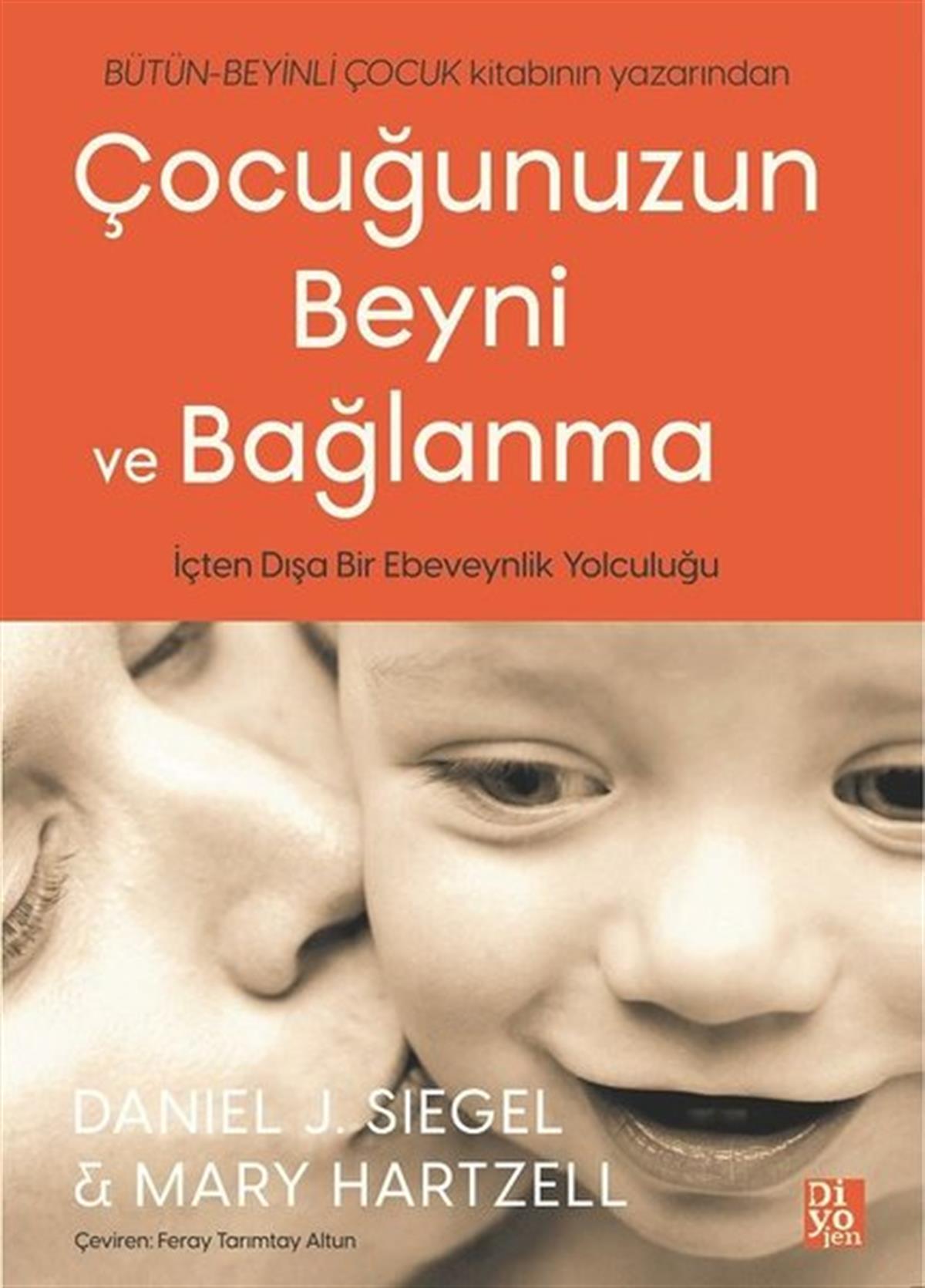 Daniel J. SiegelÇocuk Gelisim KitaplariÇocuğunuzun Beyni ve Bağlanma