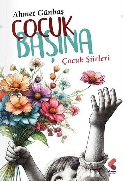 Ahmet GünbaşÇocuk Gençlik RomanlarıÇocuk Başına Çocuk Şiirleri