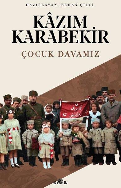 Kazım KarabekirTürkiye ve Cumhuriyet Tarihi KitaplarıÇocuk Davamız