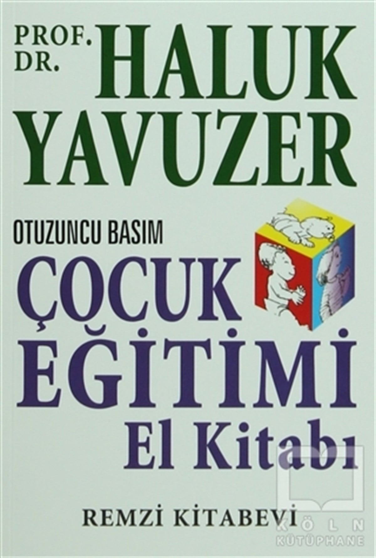 Haluk YavuzerÇocuk PsikolojisiÇocuk Eğitimi El Kitabı