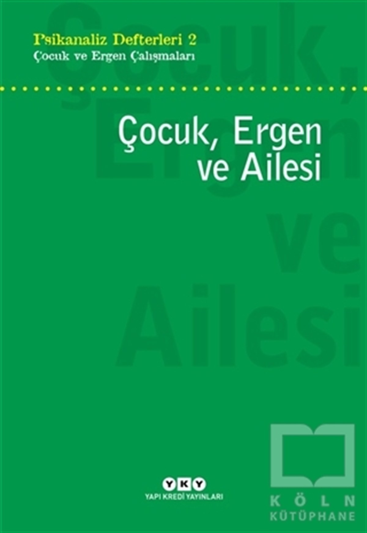 KolektifEbeveyn KitaplarıÇocuk, Ergen ve Ailesi