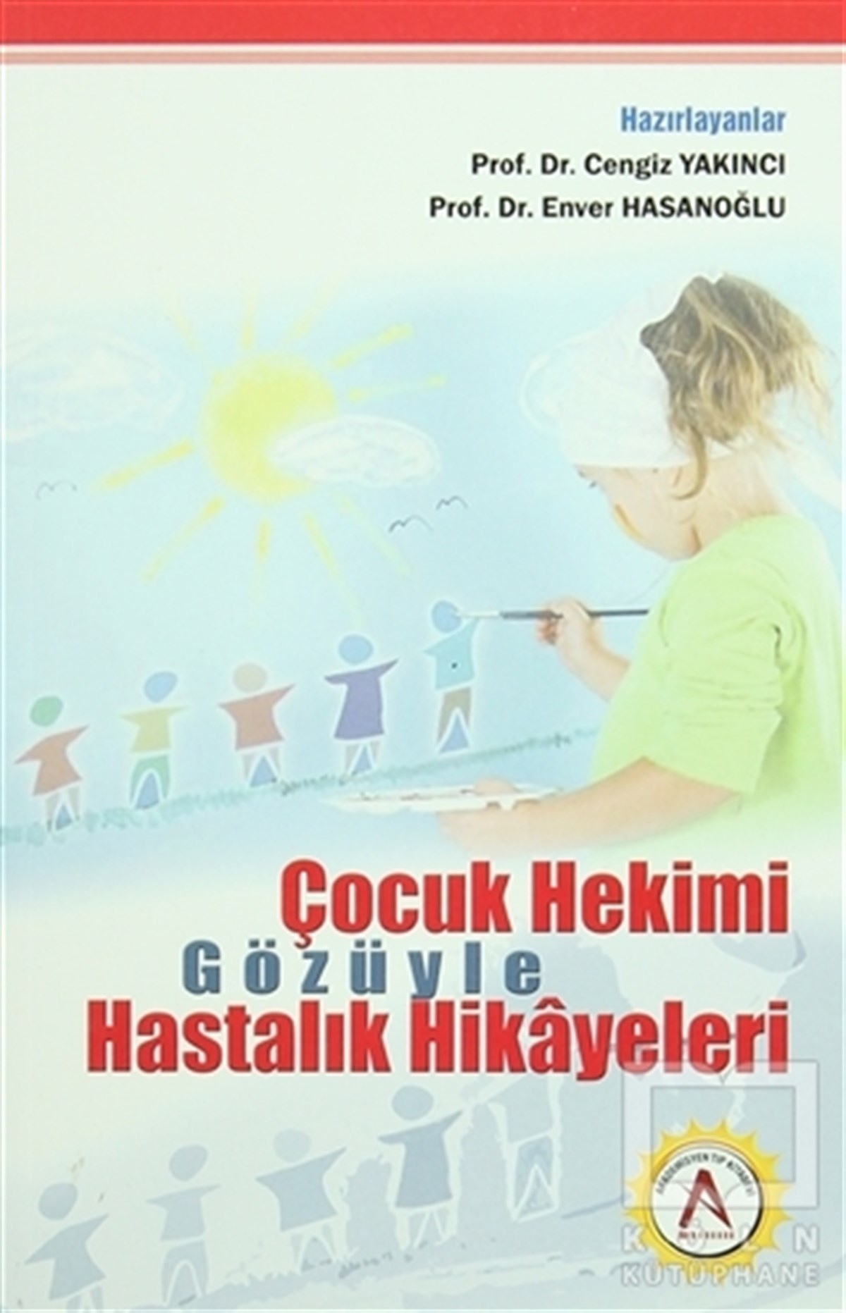 Çocuk Hekimi Gözüyle Hastalık Hikayeleri