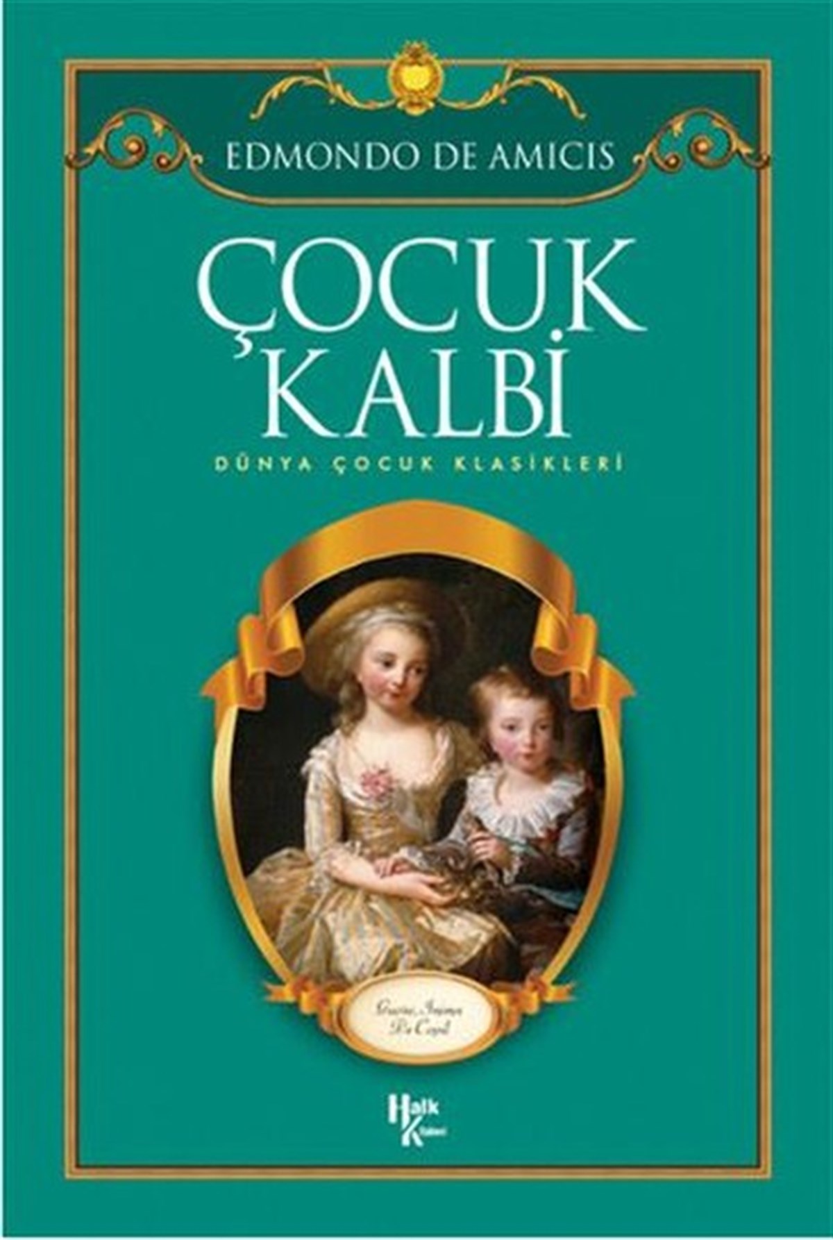 Edmondo De AmicisKlasik Çocuk KitaplarıÇocuk Kalbi