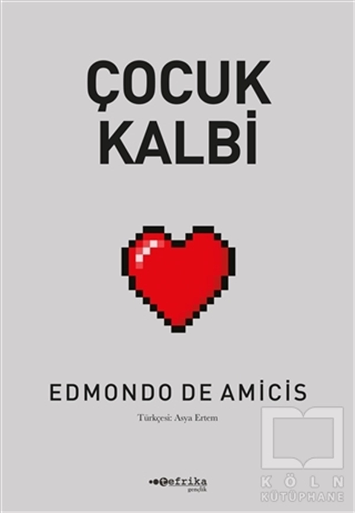 Edmondo De AmicisTürkçe RomanlarÇocuk Kalbi