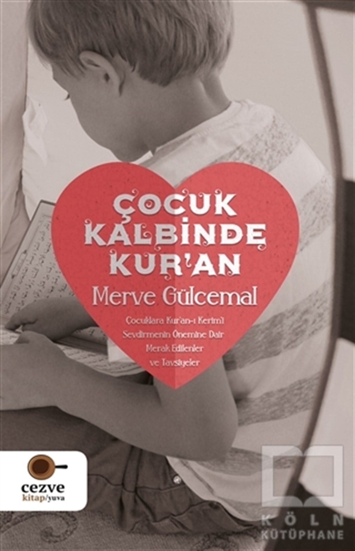 Merve GülcemalÇocuk PsikolojisiÇocuk Kalbinde Kur’an