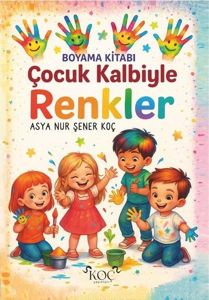 Asya NurEgitim Etkinlik KitaplariÇocuk Kalbiyle Renkler - Boyama Kitabı