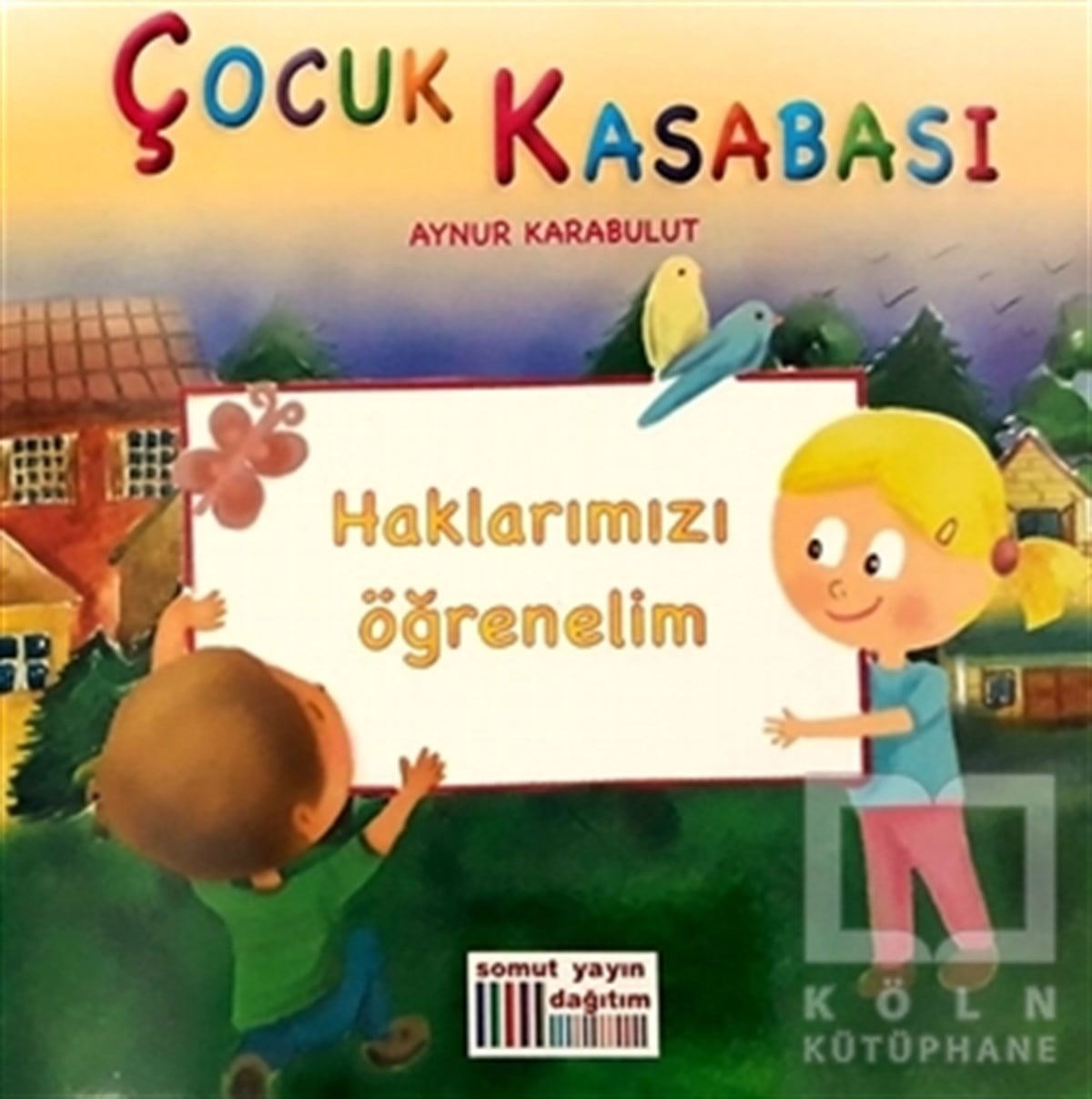 Çocuk Kasabası - Haklarımızı Öğrenelim