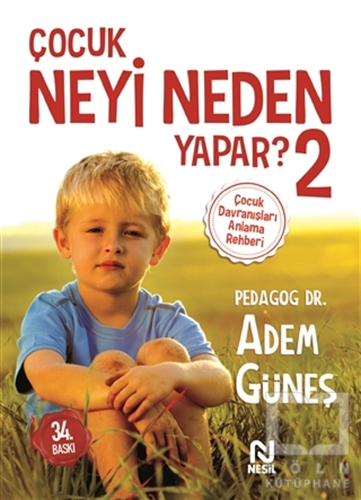 Adem GüneşEbeveyn KitaplarıÇocuk Neyi Neden Yapar? 2