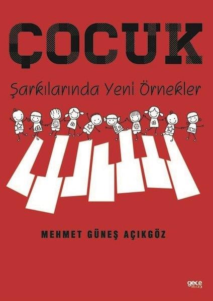 Mehmet Güneş AçıkgözEtkinlik KitaplarıÇocuk Şarkılarında Yeni Örnekler
