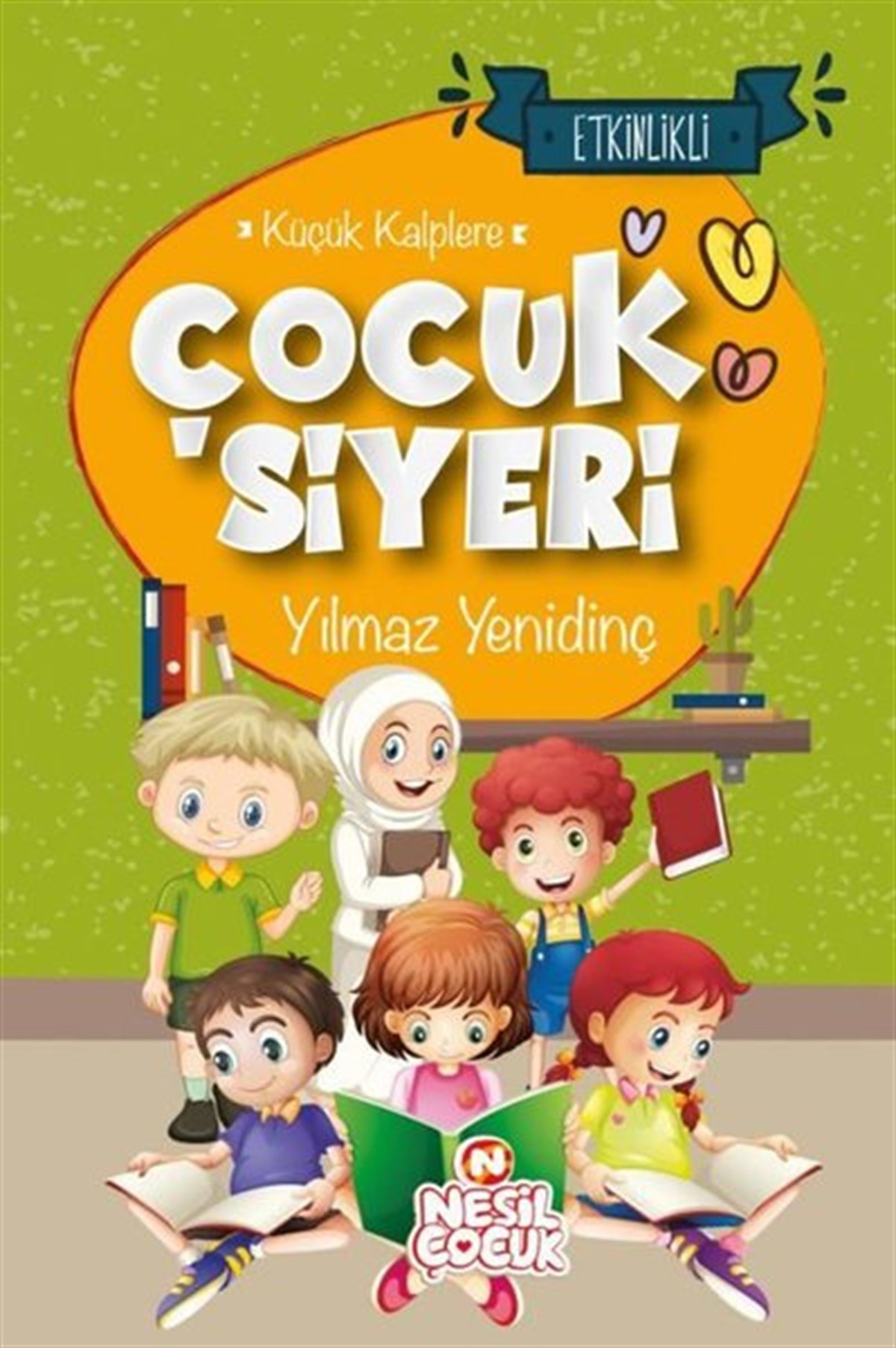 Yılmaz YenidinçIslami Çocuk KitaplariÇocuk Siyeri - Küçük Kalplere - Etkinlikli
