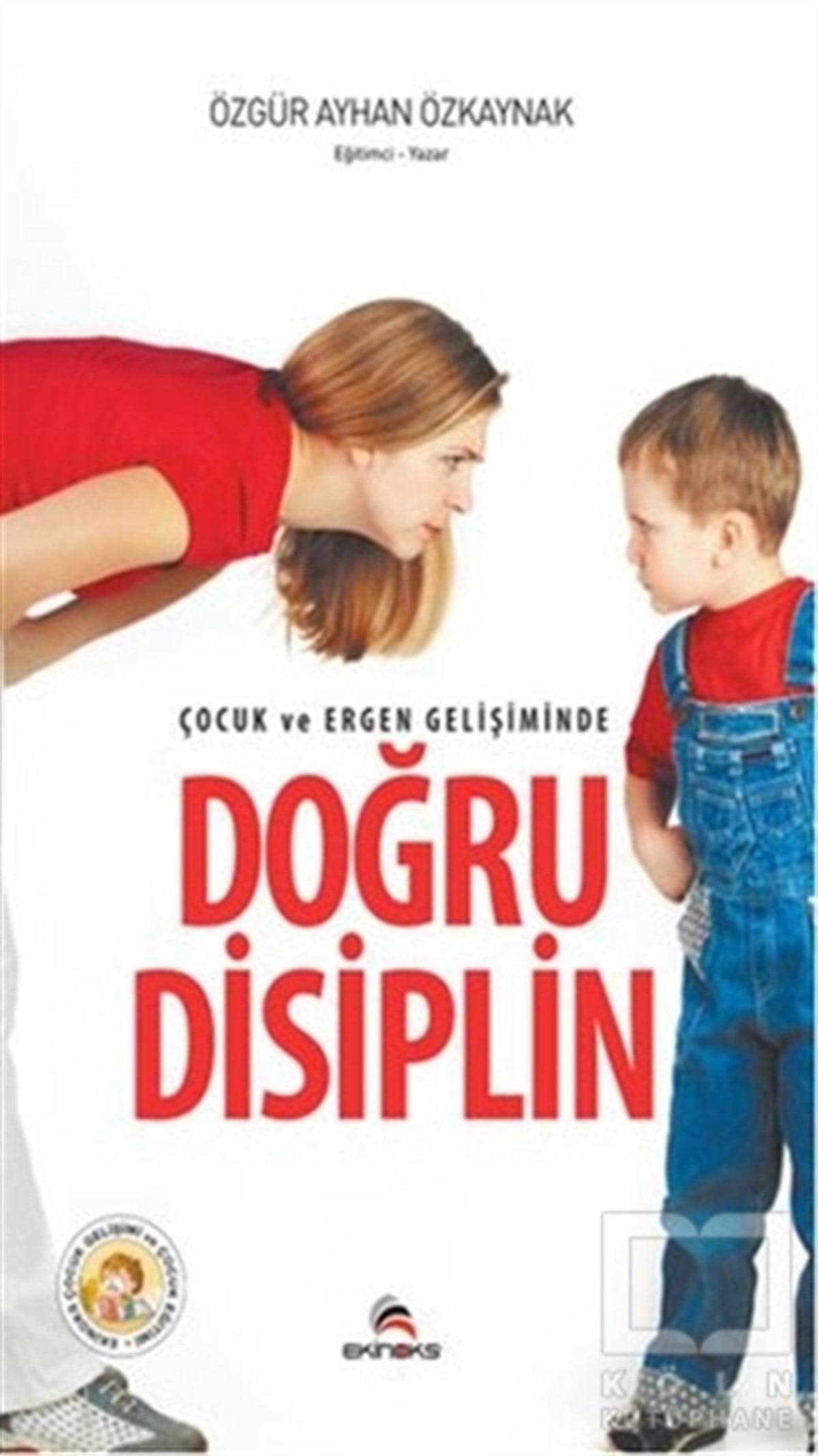Özgür Ayhan ÖzkaynakÇocuk GelişimiÇocuk ve Ergen Gelişiminde Doğru Disiplin