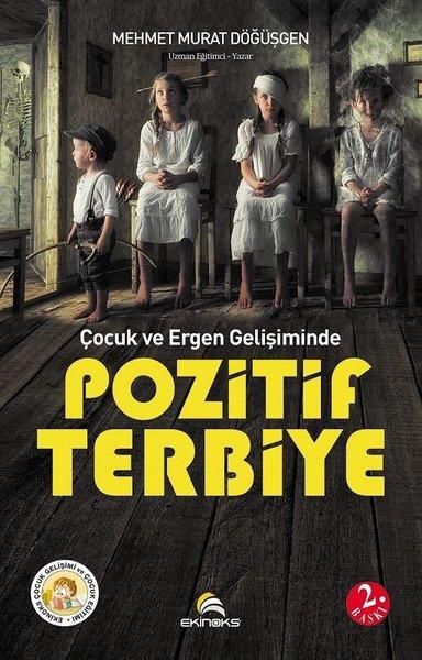 Mehmet Murat DöğüşgenAile - ÇocukÇocuk ve Ergen Gelişiminde Pozitif Terbiye